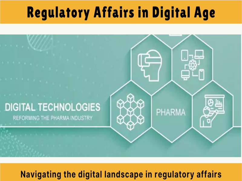 Regulatory Affairs in Digital Age