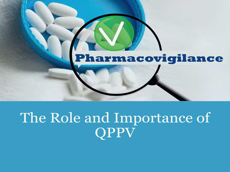 The Role and Importance of Qualified Person For Pharmacovigilance(QPPV)